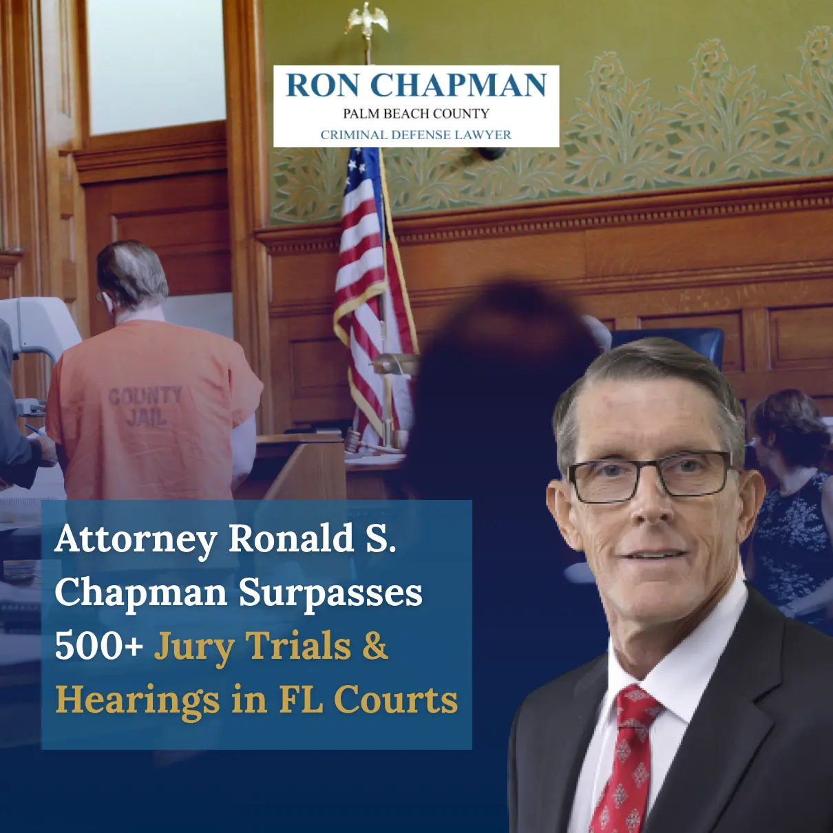 Attorney Ronald S. Chapman Surpasses 500+ Jury Trials & Hearings in FL Courts